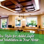 Window Styles for Added Light and Ventilation in Your Home