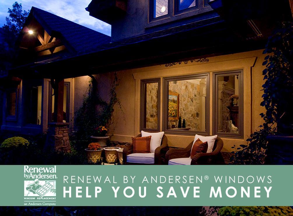 Renewal by Andersen® Windows Help You Save Money