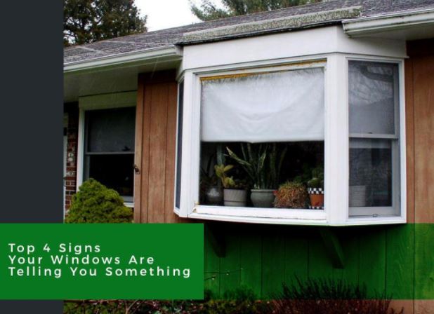 Top 4 Signs Your Windows Are Telling You Something