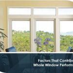 The Factors That Contribute to the Whole Window Performance